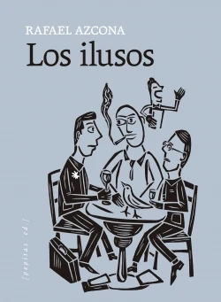 Portada de «Los ilusos», de Rafael Azcona