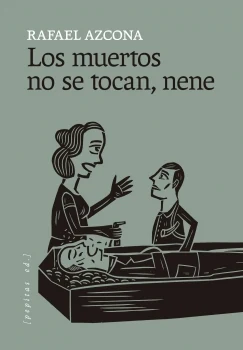 Portada de «Los muertos no se tocan, nene», de Rafael Azcona