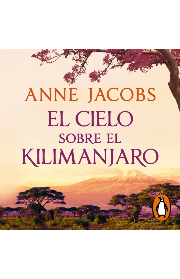 Portada de «El cielo sobre el Kilimanjaro (Sueños de África 1)», de Anne Jacobs