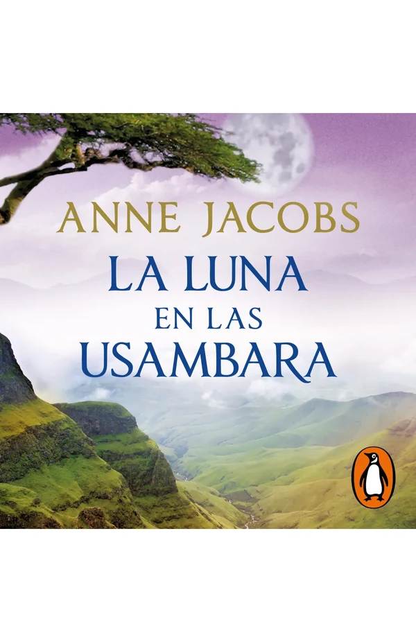 Portada de «La luna en las Usambara (Sueños de África 2)», de Anne Jacobs