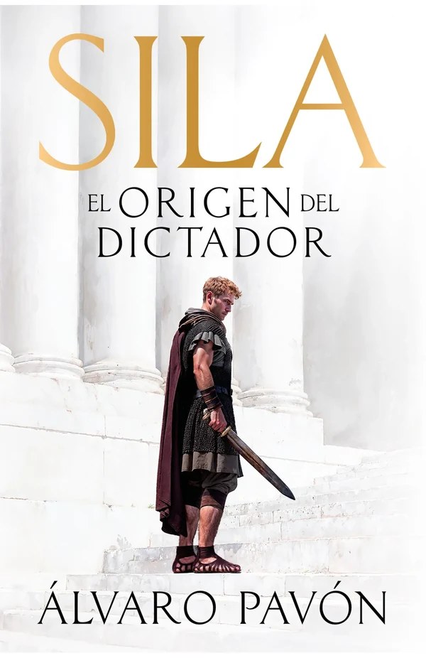 Portada de «Sila, el origen del dictador», de Álvaro Pavón