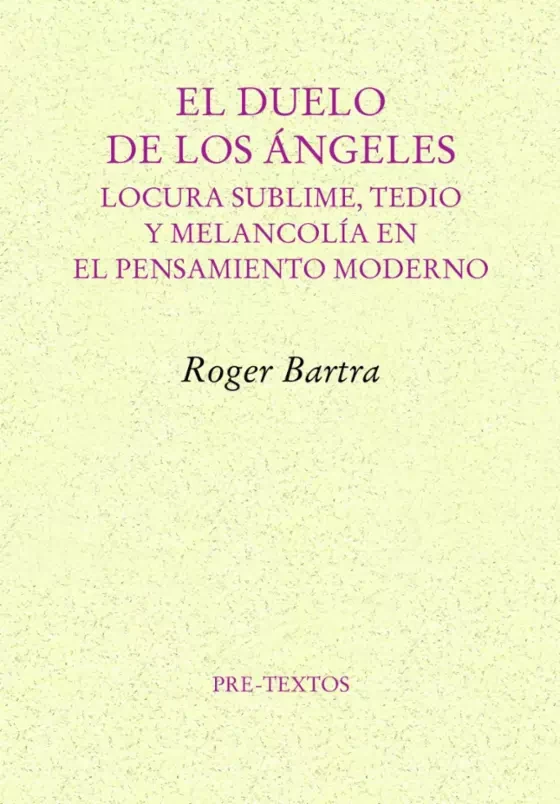 Portada de «El duelo de los ángeles. Locura sublime, tedio y melancolía en el pensamiento moderno», de Roger Bartra