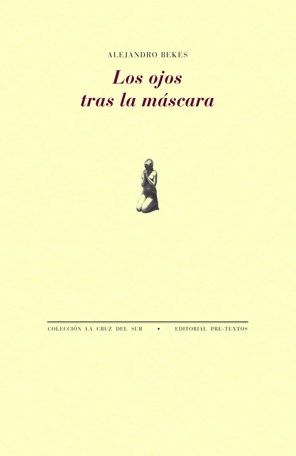 Portada de «Los ojos tras la máscara», de Alejandro Bekes