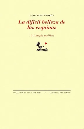 Portada de «La difícil belleza de las esquinas. Antología poética», de Leonardo Padrón
