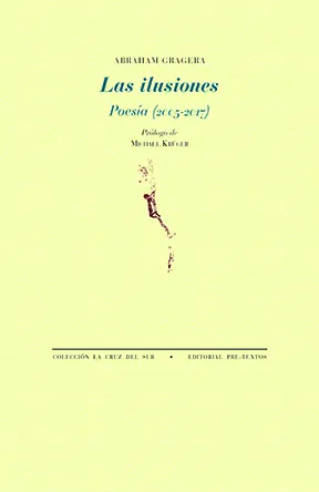 Portada de «Las ilusiones. Poesía (2005-2017)», de Abraham Gragera