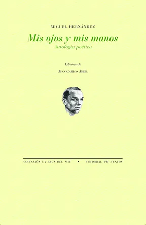 Portada de «Mis ojos y mis manos. Antología poética», de Miguel Hernández