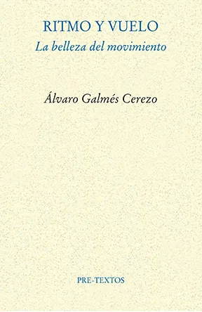 Portada de «Ritmo y vuelo. La belleza del movimiento», de Álvaro Galmés Cerezo