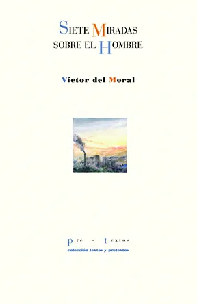 Portada de «Siete miradas sobre el hombre», de Víctor del Moral