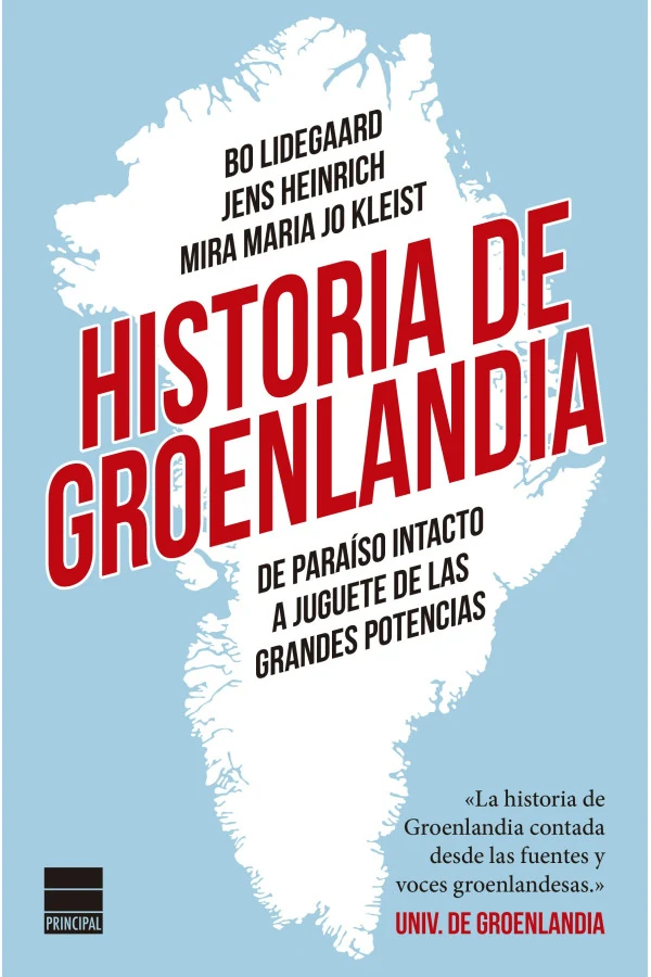 Portada de «Historia de Groenlandia», de Jens Heinrich, Mira Maria Jo Kleist, Bo Lidegaard