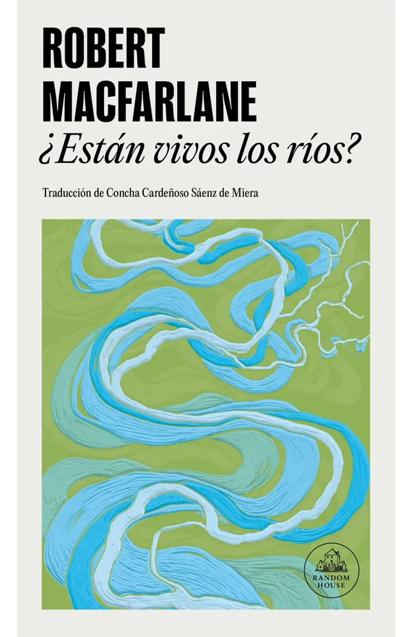 Portada de «¿Están vivos los ríos?», de Robert Macfarlane