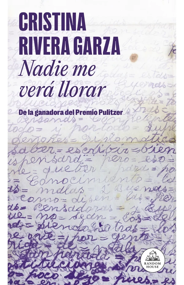 Portada de «Nadie me verá llorar», de Cristina Rivera Garza