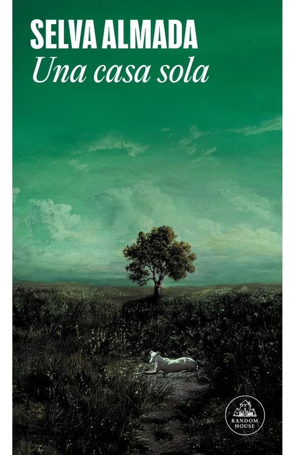 Portada de «Una casa sola», de Selva Almada