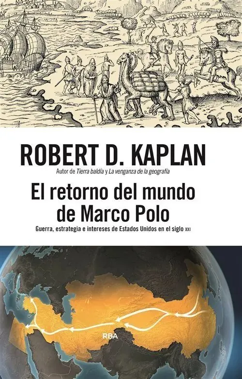 Portada de «El retorno del mundo de Marco Polo», de Robert D. Kaplan