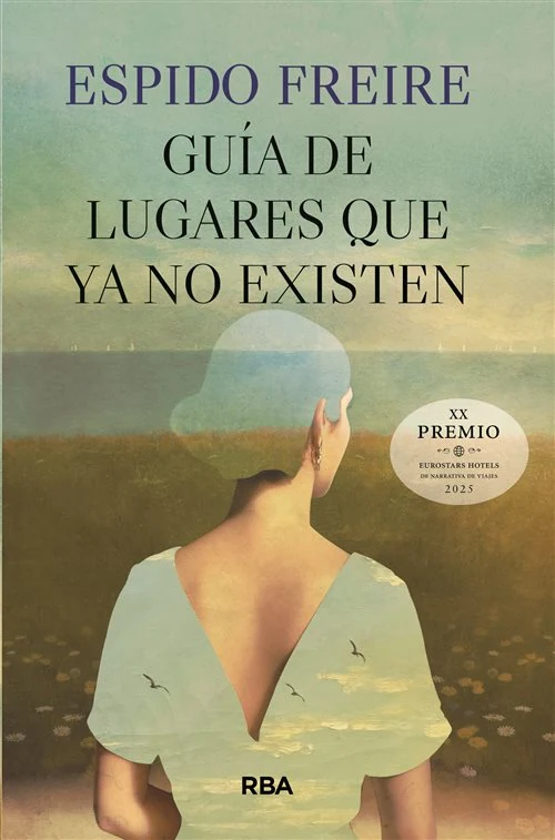 Portada de «Guía de lugares que ya no existen», de Espido Freire