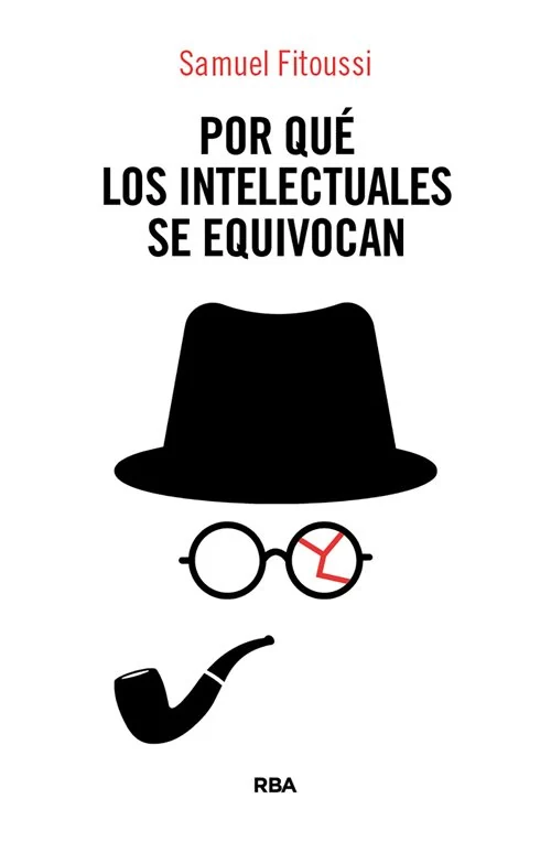 Portada de «Por qué los intelectuales se equivocan», de Samuel Fitoussi