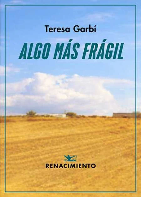 Portada de «Algo más frágil», de Teresa Garbí