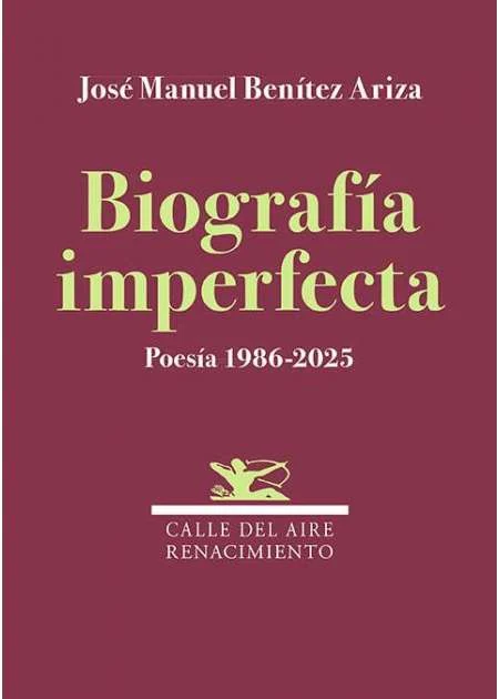 Portada de «Biografía imperfecta. Poesía 1986-2025», de José Manuel Benítez Ariza