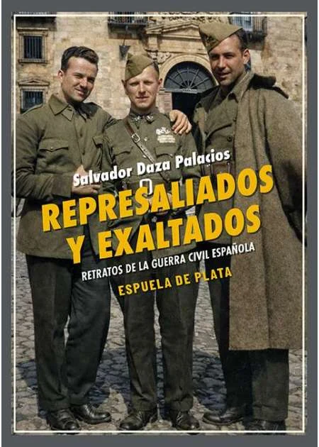 Portada de «Represaliados y exaltados: retratos de la guerra civil española», de Salvador Daza Palacios