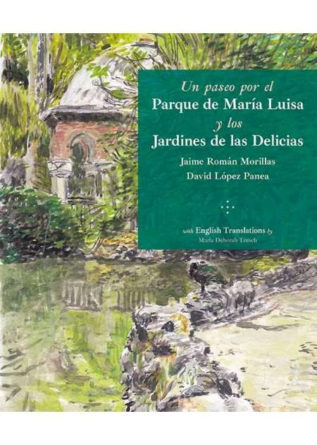 Portada de «Un paseo por el Parque de María Luisa y los Jardines de las Delicias», de David López Panea, Jaime Román Morillas