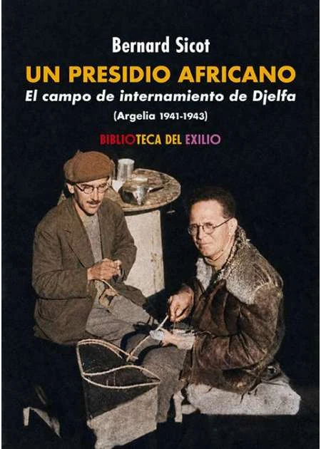 Portada de «Un presidio africano. El campo de internamiento de Djelfa», de Bernard Sicot