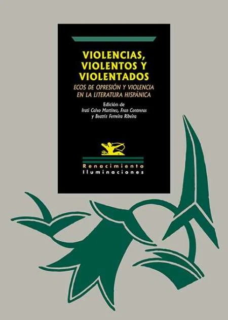 Portada de «Violencias, violentos y violentados: ecos de opresión y violencia en la literatura hispánica», de Varios autores