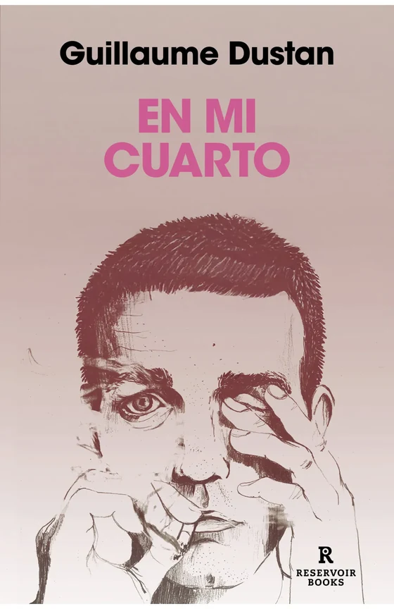 Portada de «En mi cuarto», de Guillaume Dustan