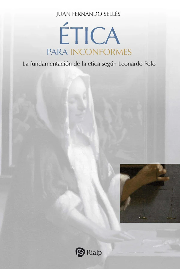 Portada de «Ética para inconformes», de Juan Fernando Sellés Dauder