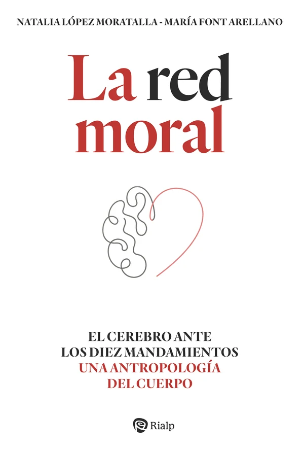 Portada de «La red moral. El cerebro ante los diez mandamientos. Una antropología del cuerpo», de María Font Arellano, Natalia López Moratalla