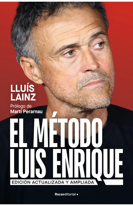 Portada de «El método Luis Enrique (edición actualizada)», de Lluís Lainz Bech