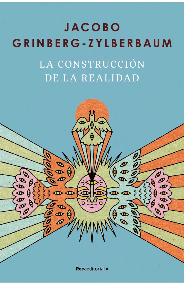 Portada de «La construcción de la realidad», de Jacobo Grinberg-Zylberbaum