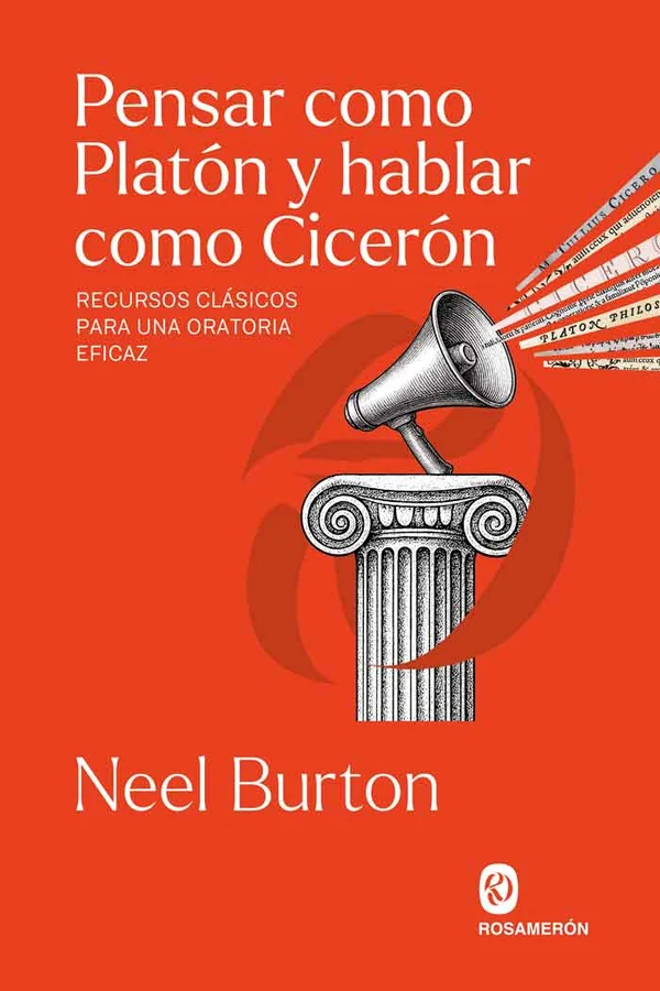 Portada de «Pensar como Platón y hablar como Cicerón», de Neel Burton