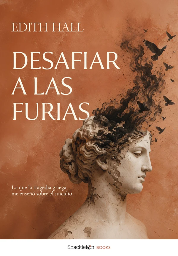 Portada de «Desafiar a las furias», de Edith Hall