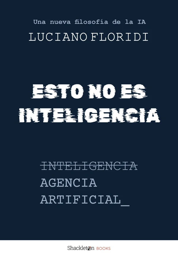 Portada de «Esto no es inteligencia», de Luciano Floridi