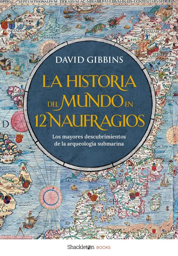 Portada de «La historia del mundo en 12 naufragios», de David Gibbins