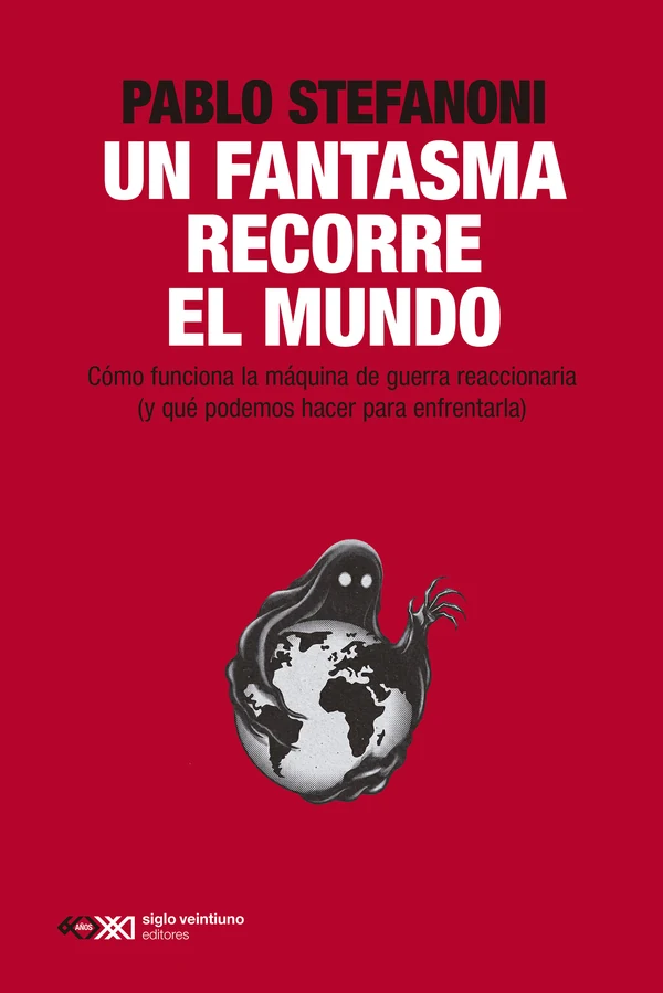 Portada de «Un fantasma recorre el mundo», de Pablo Stefanoni