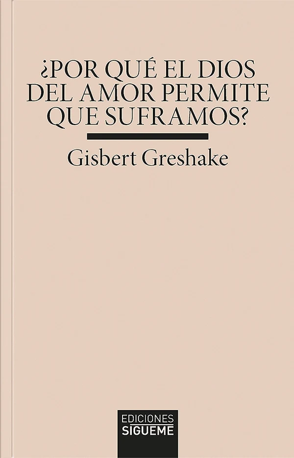Portada de «¿Por qué el Dios del amor permite que suframos?», de Gisbert Greshake