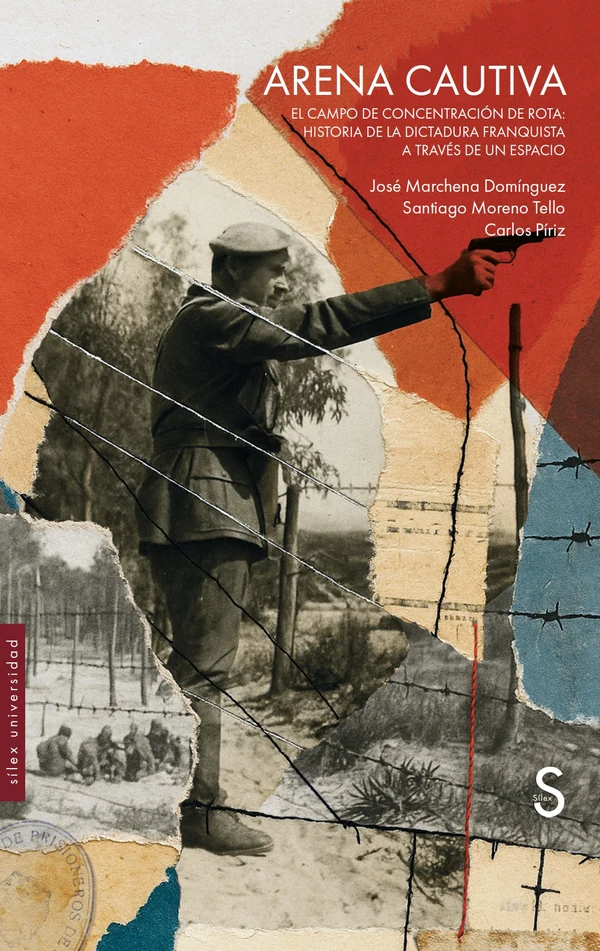 Portada de «Arena cautiva. El campo de concentración de Rota: historia de la dictadura franquista a través de un espacio», de José Marchena Domínguez, Santiago Moreno Tello, Carlos Píriz