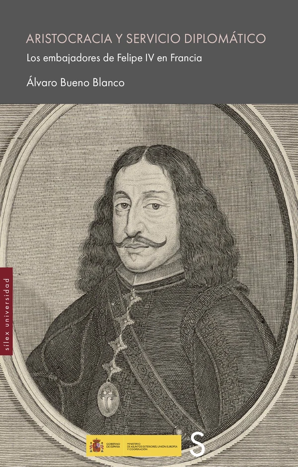 Portada de «Aristocracia y servicio diplomático. Los embajadores de Felipe IV en Francia», de Álvaro Bueno Blanco