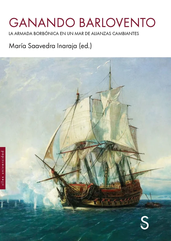 Portada de «Ganando barlovento. La armada borbónica en un mar de alianzas cambiantes», de María Saavedra Inaraja