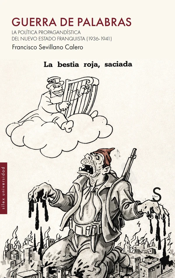 Portada de «Guerra de palabras. La política propagandística del nuevo Estado franquista (1936-1941)», de Francisco Sevillano Calero