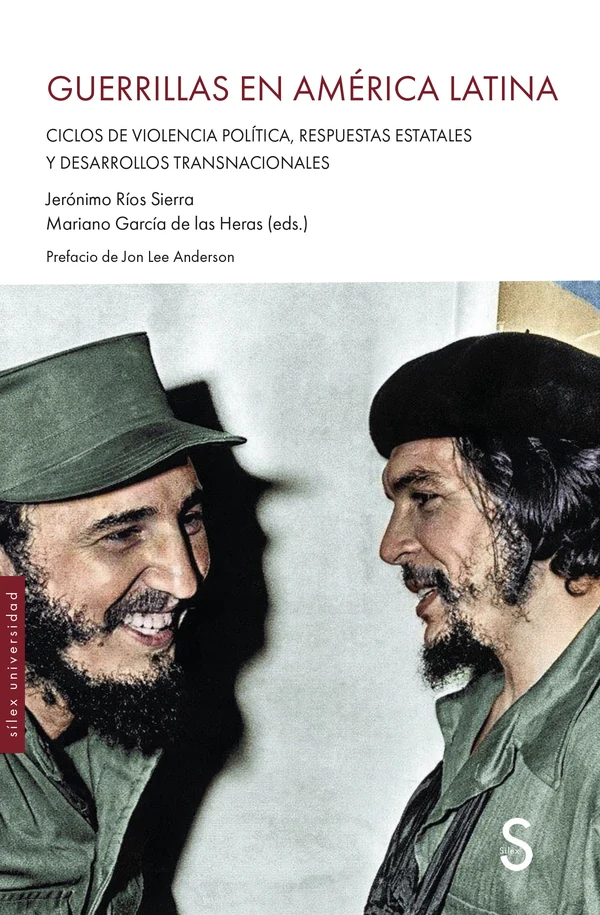 Portada de «Guerrillas en América Latina. Ciclos de violencia política, respuestas estatales y desarrollos transnacionales», de Jerónimo Ríos Sierra, Mariano García de las Heras