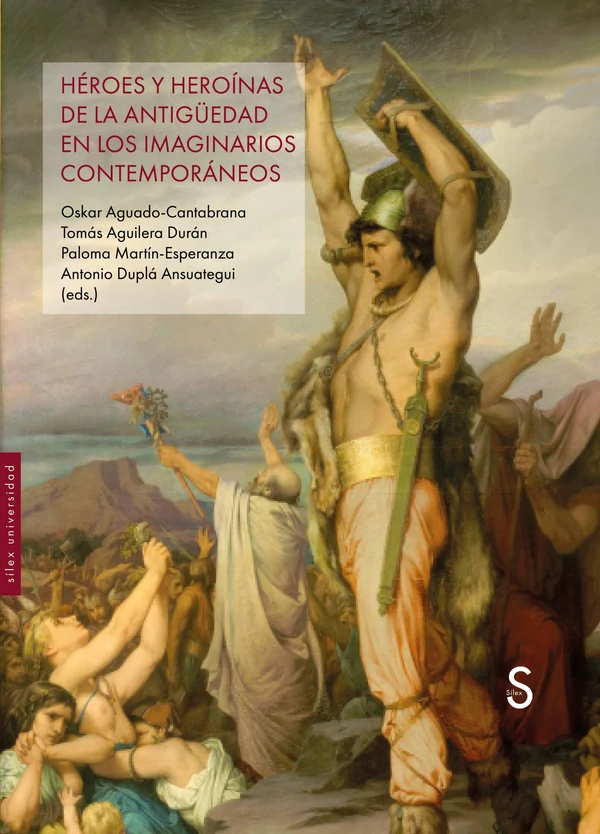 Portada de «Héroes y heroínas de la Antigüedad en los imaginarios contemporáneos», de Oskar Aguado-Cantabrana, Tomás Aguilera Durán, Paloma Martín-Esperanza, Antonio Duplá Ansuategui