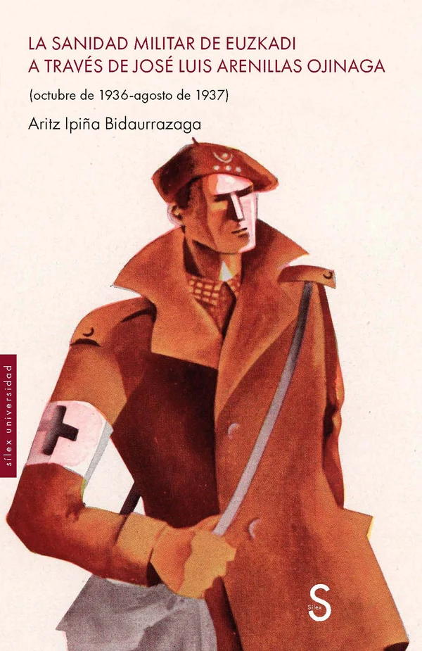 Portada de «La sanidad militar de Euzkadi a través de José Luis Arenillas Ojinaga (octubre de 1936-agosto de 1937)», de Aritz Ipiña Bidaurrazaga