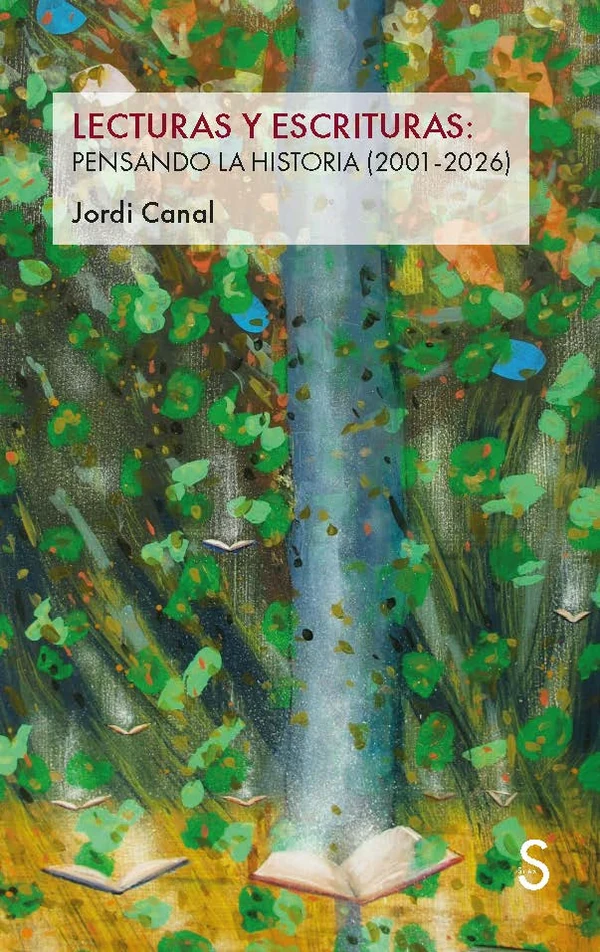 Portada de «Lecturas y escrituras: Pensando la Historia (2001-2026)», de Jordi Canal