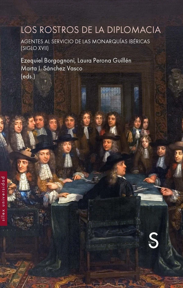 Portada de «Los rostros de la diplomacia. Agentes al servicio de las monarquías ibéricas (siglo XVII)», de Ezequiel Borgognoni, Laura Perona Guillén, Marta I. Sánchez Vasco