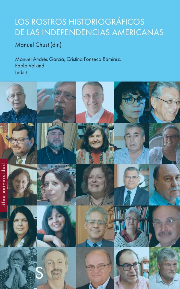 Portada de «Los rostros historiográficos de las independencias americanas», de Manuel Chust, Manuel Andrés García, Cristina Fonseca Ramírez, Pablo Volkind