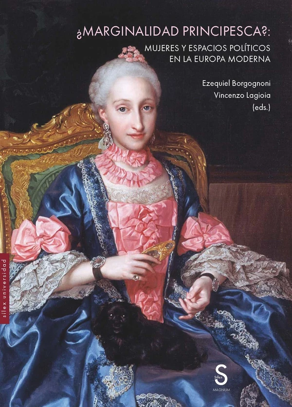 Portada de «¿Marginalidad principesca? Mujeres y espacios políticos en la Europa Moderna», de Ezequiel Borgognoni, Vincenzo Lagioia