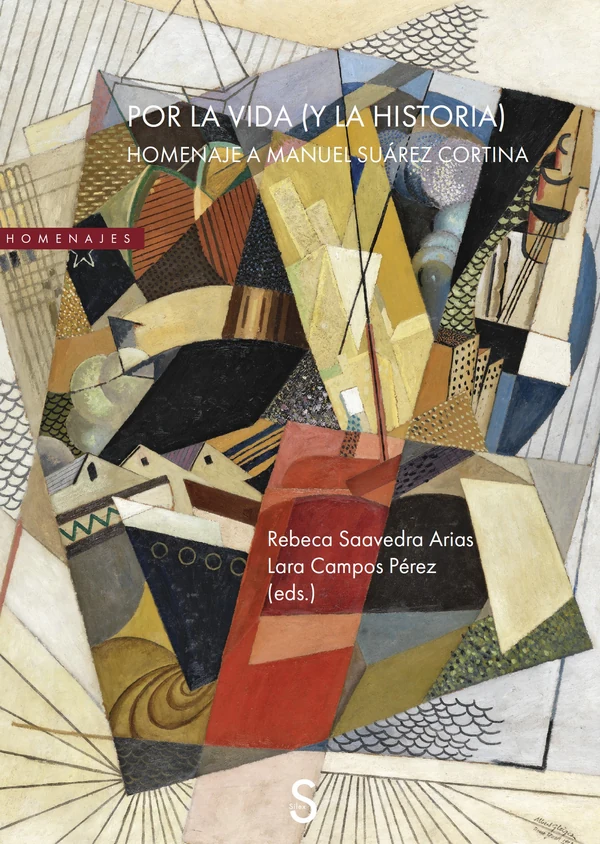 Portada de «Por la vida (y la Historia). Homenaje a Manuel Suárez Cortina», de Rebeca Saavedra Arias, Lara Campos Pérez