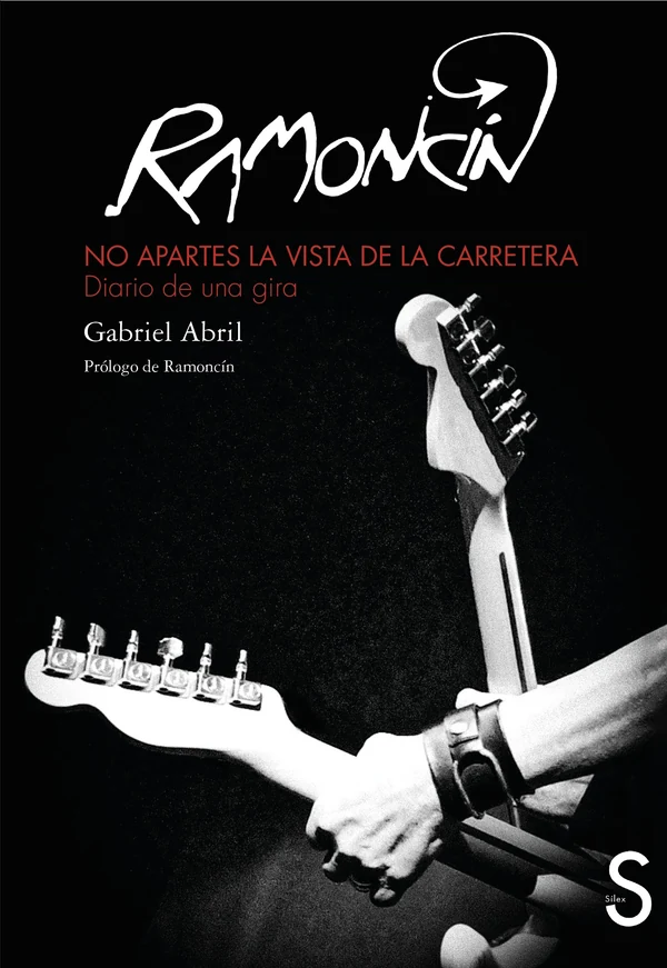 Portada de «RAMONCÍN. No apartes la vista de la carretera. Diario de una gira», de Gabriel Abril