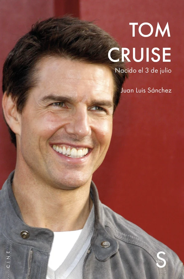Portada de «Tom Cruise. Nacido el 3 de julio», de Juan Luis Sánchez